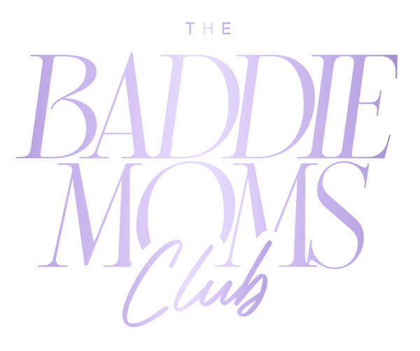 The Baddie Moms Club 